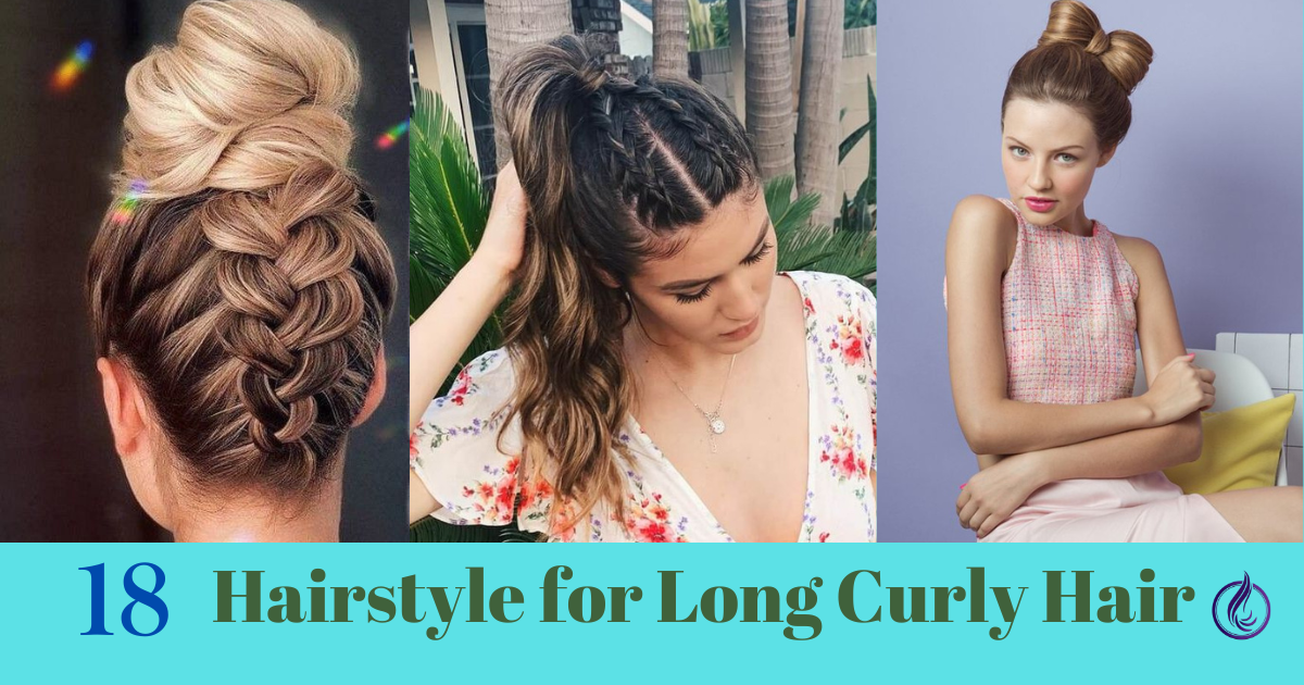 18 Everyday Classy Hairstyle for Long Curly Hair :Embrace your Curls
